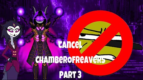 CancelChamberOfReavers Part 3 (June 5 2025)