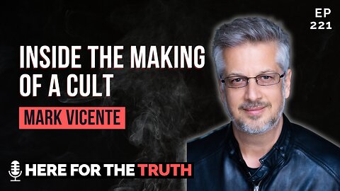 Episode 221 - Mark Vicente | Inside the Making of a Cult