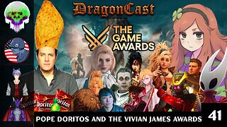 Dragon Cast EP 41: Pope Doritos and the Vivian James Awards