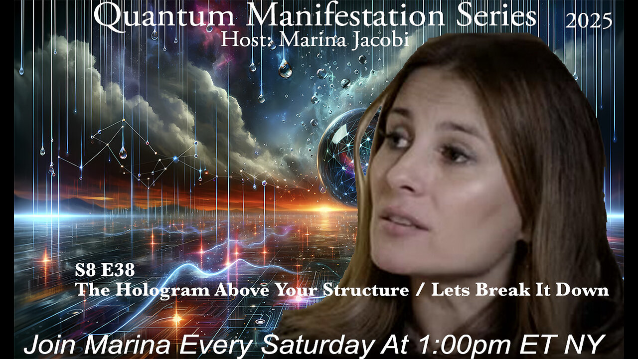 38-Marina Jacobi - The Hologram Above Your Structure / Lets Break It Down - S8 E38