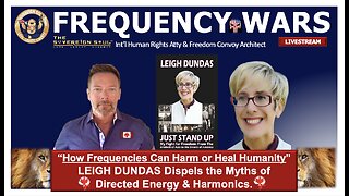 Frequency Wars: From Harm to Healing Humanity, Leigh Dundas on Direct Energy Weapons & More