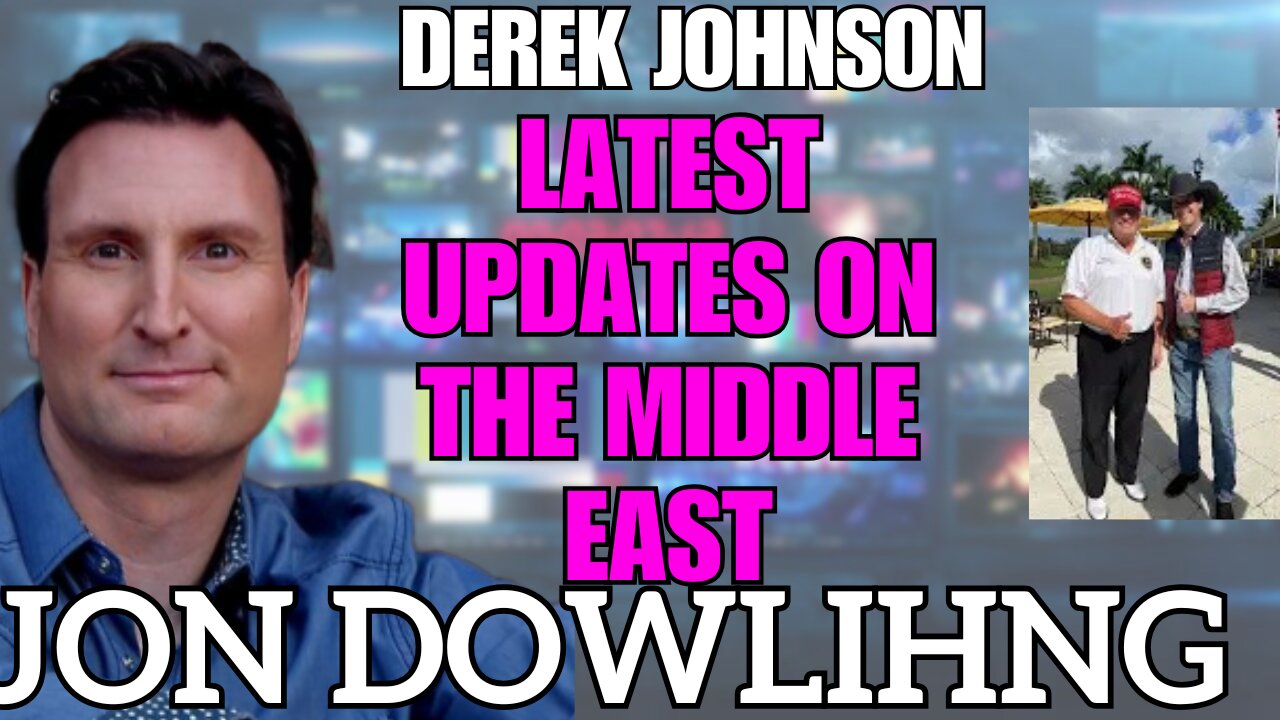 Jon Dowling & Derek Johnson Discuss The Middle East & Nesara Gesara Updates