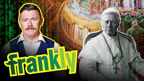 Modernist Agenda REVEALED: Pope Pius X WARNED the Church | Frankly Ep. 18