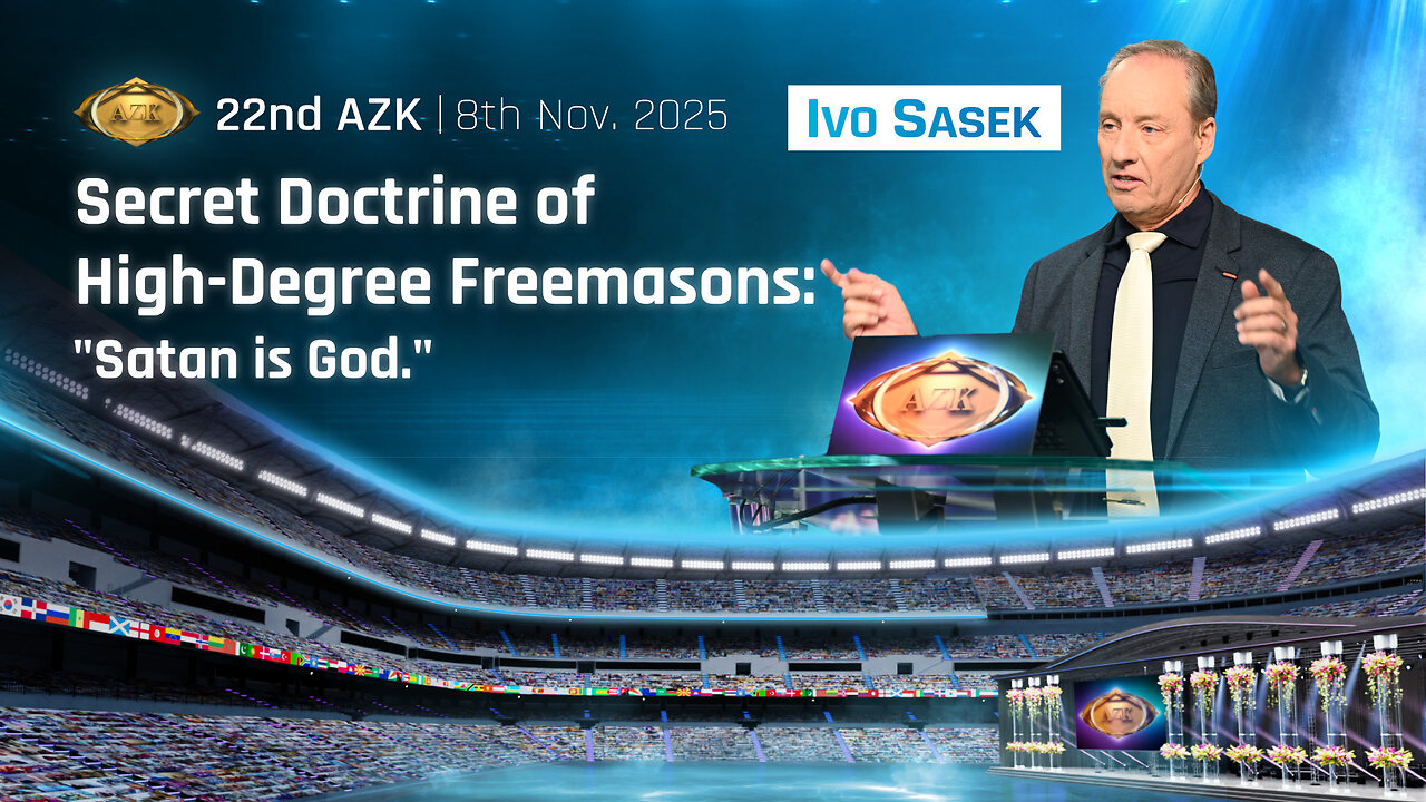 Secret Doctrine of High-Degree Freemasons: “Satan is God.“ | 22nd AZK, Part 1 by Ivo Sasek |39516
