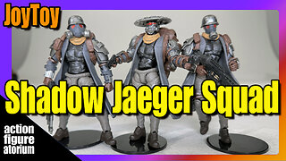 Review | Shadow Jaeger Squad by JoyToy | 1/18 apocalyptic hit team |