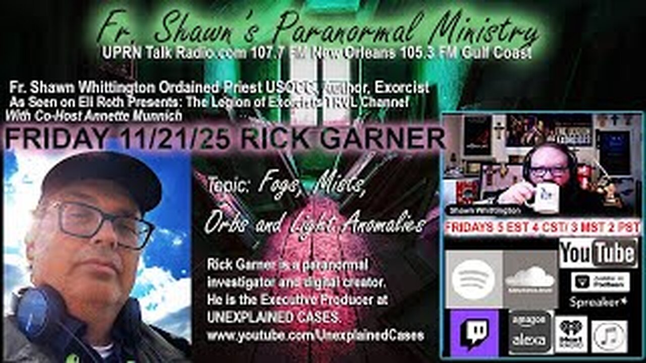 Fr. Shawn’s Paranormal Ministry- Fogs, Mists, Orbs and Light Anomalies with Rick Garner