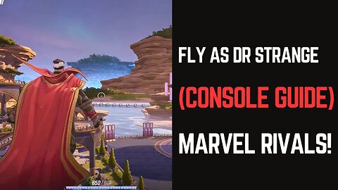 Marvel Rivals How to Fly as Dr Strange (Console Guide)