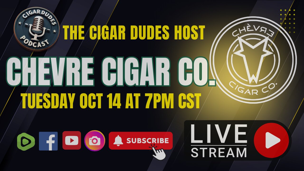 Cigar Dudes Podcast x Chèvre Cigar Co. | Live Tuesday October 14 @ 7PM CST