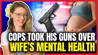 Cops Took His Guns Over His Wife's Mental Health