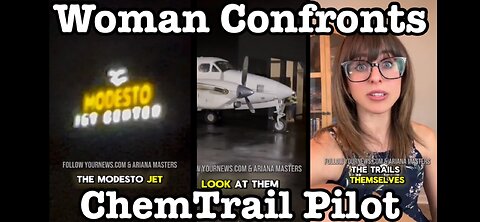 Woman Confronts ChemTrail Pilot