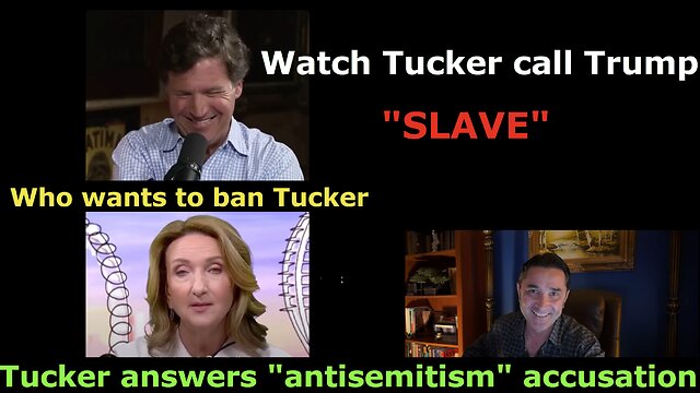 Watch Tucker call Trump "SLAVE" and smack a weasel "Journalist" who accused him of "antisemitism"
