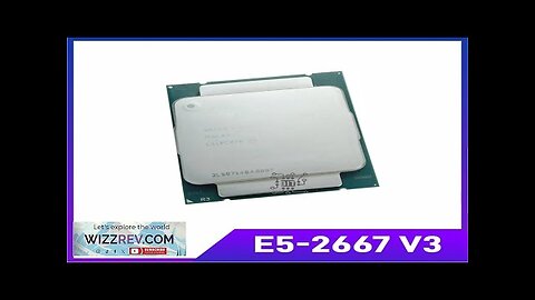 Xeon E5 2667V3 E5 2667 V3 3.2GHz Eight-Core CPU Processor 20M 135W Review