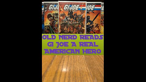 OLD NERD READS GI JOE A REAL AMERICAN HERO