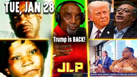 Trump is BACK! | JLP Tue 1-28-25