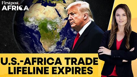 African Growth & Opportunity Act (AGOA) Expires; Trump Admin Hints Extension| Firstpost Africa| N18G