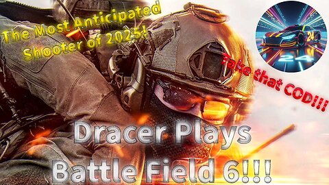 Dracer Finally Plays the Latest and Greatest Shooter Battle Field 6!!!