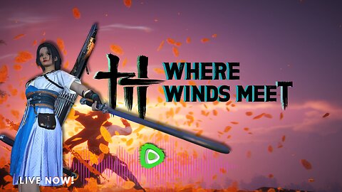 Epic Rumble Live Stream: First Gameplay of 'Where Winds Meet' with Bubbles! 🌬️🎮