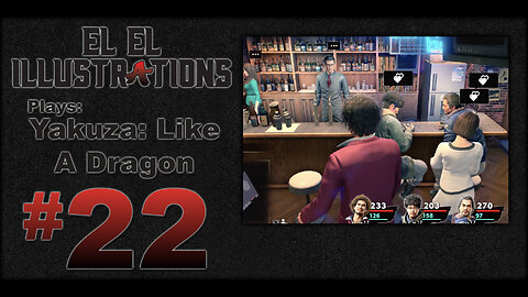 El El Plays Yakuza Like a Dragon Episode 22: Drinking All Night