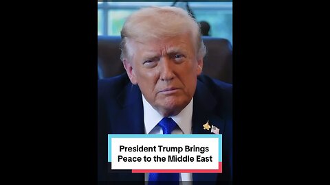 President Trump Brings Peace to the Middle East