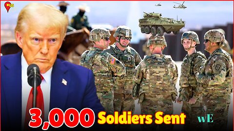 US Deploys 3,000 Soldiers to Mexico Border for Security, Logistics & Monitoring - WorldEye