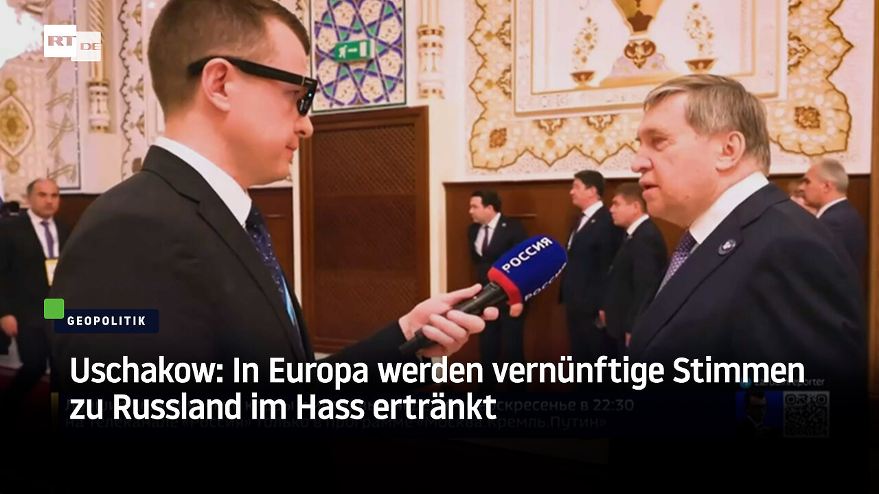 Uschakow: In Europa werden vernünftige Stimmen zu Russland im Hass ertränkt