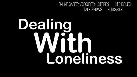 Podcast - Dealing with Loneliness