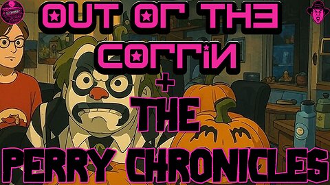 The Perry Chronicles + Out of the Coffin 9pm EST 12/3 Join the Rev as we watch Perry Caravello