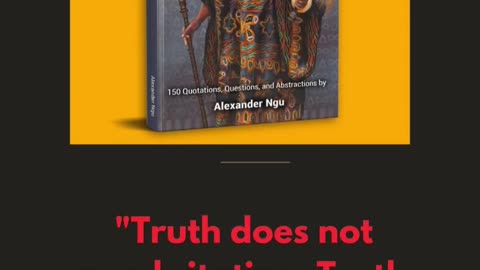 Truth does NOT need citation, Truth is the Foundation - Alexander Ngu