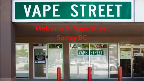 Vape Street : #1 Vape Shop in Surrey, BC | (604) 584-8777