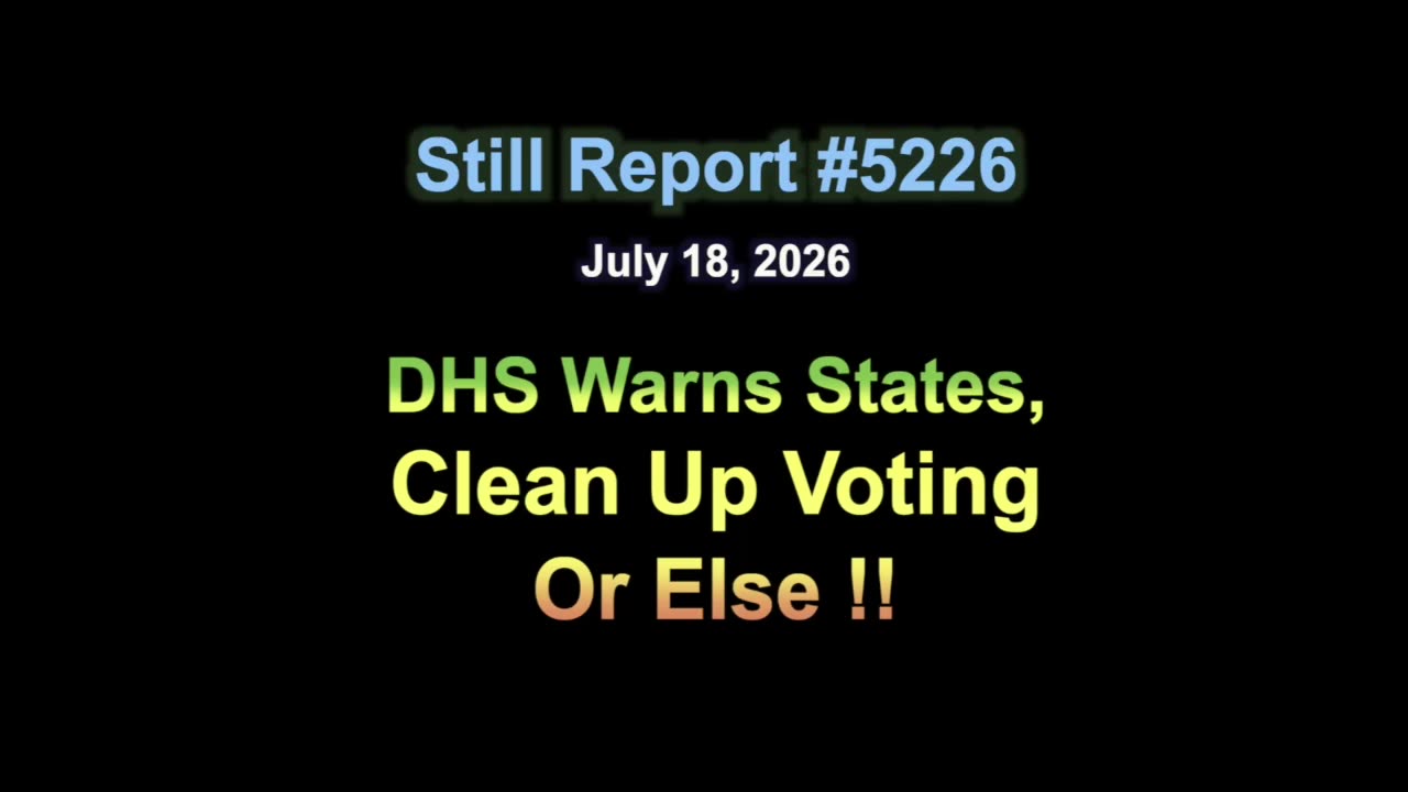 5226, DHS Warns States, Clean Up Voting or Else !!!