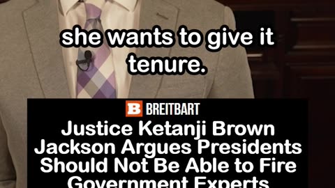Justice Jackson Wants Bureaucrats You Can’t Fire