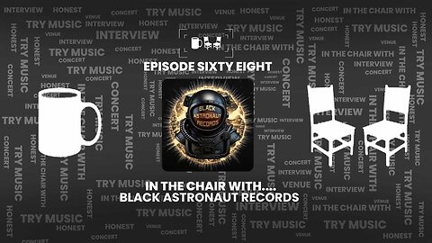 IN THE CHAIR WITH...Black Astronaut Records |#EP68| Cupchairs.com
