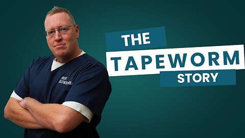 The Tapeworm Story