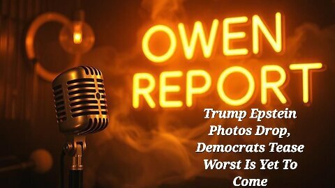 Owen Report - 12-12-25 - Trump Epstein Photos Drop, Democrats Tease Worst Is Yet To Come