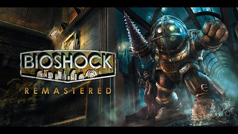 Playing BioShock Remastered LFG
