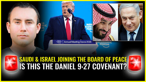 🚨 SAUDI AND ISRAEL JOINING THE BOARD OF PEACE: IS THIS THE DANIEL 9:27 COVENANT?