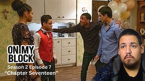 On My Block | Season 2, Episode 7 | "Chapter Seventeen" | TV Show Reaction