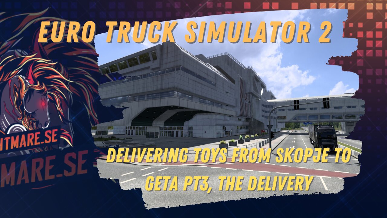 Skopje to Geta in Euro Truck Simulator 2. Part 3, the delivery.