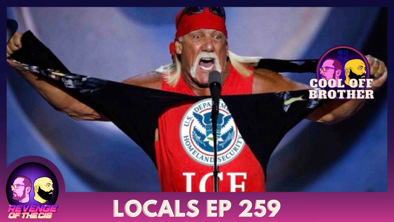 Locals EP 259: Cool Off Brother