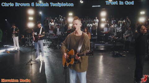 Elevation Worship Band featuring Chris Brown & Isaiah Templeton - Trust in God