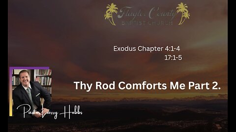 Thy Rod Comforts Me Part 2. Pastor Larry Hobbs.