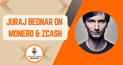 Juraj Bednar on Monero & Zcash | EPI 364