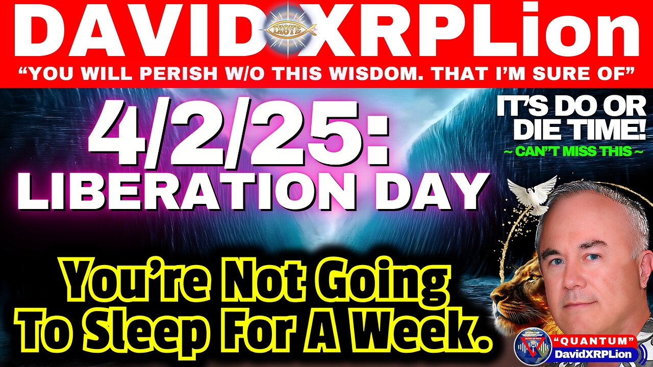 DavidXRPLion LIBERATION DAY 4/2/25 DETERMINES YOUR FATE. DO OR DIE Must Watch Trump News