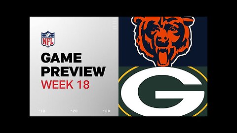 Chicago Bears vs. Green Bay Packers | 2024 Week 18 Game Preview