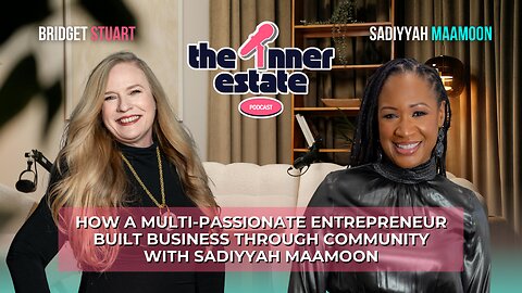 How a Multi-Passionate Entrepreneur Built Business Through Community | Sadiyyah on The Inner Estate