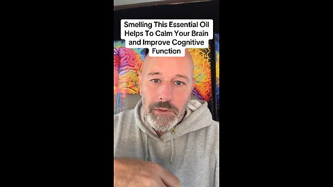 Smelling This Essential Oil Helps To Calm Your Brain and Improve Cognitive Function
