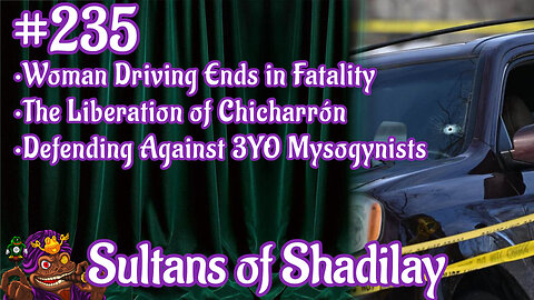 Sultans of Shadilay Podcast - Episode 235