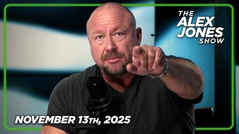 THE ALEX JONES SHOW - 11/13/2025: