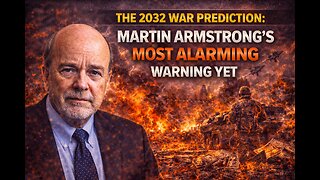 The 2032 War Prediction: Martin Armstrong’s Most Alarming Warning Yet