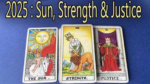 2025: STRENGTH & HEAL - TRUMP v THE WORLD - Sun, Strength and Justice - 8 January 2025 (see below)